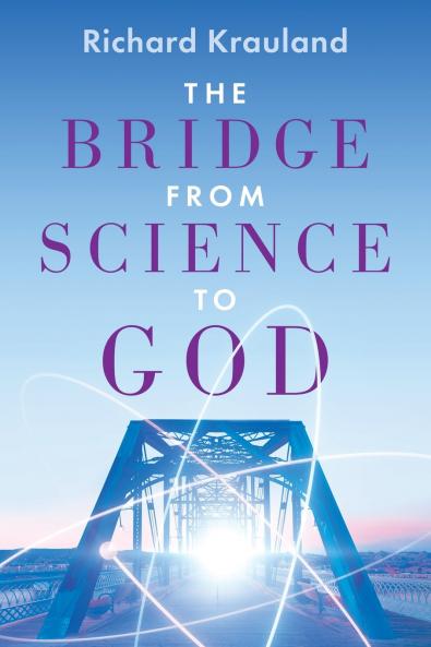 The Bridge - From Science to God
