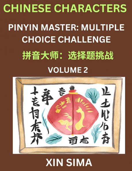 Learn Chinese Characters (Part 2) - Recognize Simplified Chinese Characters from the given English and pinyin Test Series for Easy Chinese and HSK Preparation Lessons Objective Multiple Answer Type Questions