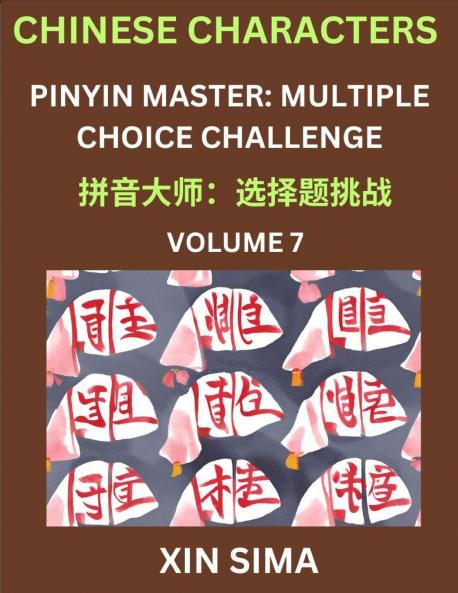 Learn Chinese Characters (Part 7) - Recognize Simplified Chinese Characters from the given English and pinyin Test Series for Easy Chinese and HSK Preparation Lessons Objective Multiple Answer Type Questions