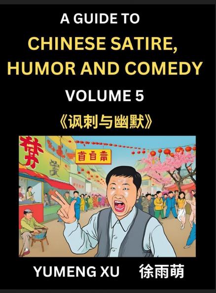Chinese Humor and Comedy for Kids (Part 5)- Laughing at Life A Guide to Chinese Satire for Young Teens and Adults Discover Satirical Humor Learn and Improve Reading Funny Chinese Essays and Stories Foreigner's Introduction to Easy Lessons of Mandarin