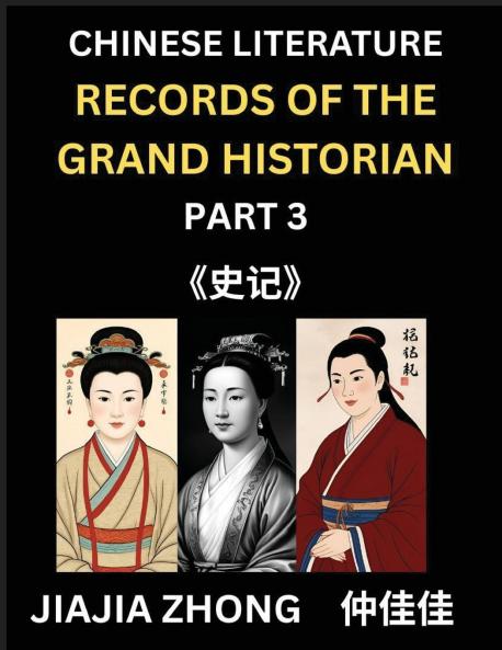 Chinese Literature Records of the Grand Historian (Part 3) - Learn Mandarin Chinese Language History and Culture by Reading Historical Events Simplified Characters English Pinyin Edition