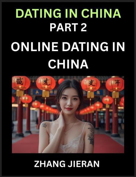 Dating in China (Part 2)- Online Dating in China Apps Romance Marriage and Sex Decoding China's Internet Dating Culture