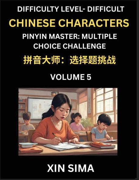 Kids Learn to Recognize Simplified Chinese Characters (Part 5) - Difficult Level Brain Activities Discover Reading Simplified Chinese Characters English and pinyin Edition Test Series with Easy Lessons HSK All Levels