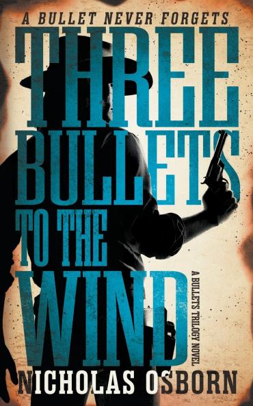 Three Bullets to the Wind