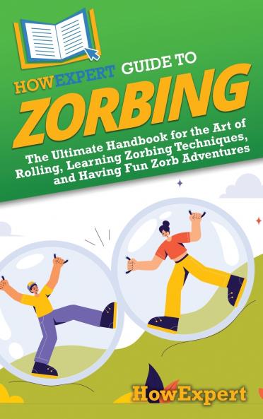 HowExpert Guide to Zorbing