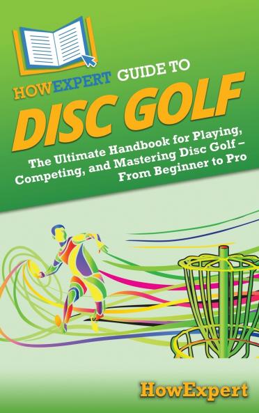 HowExpert Guide to Disc Golf