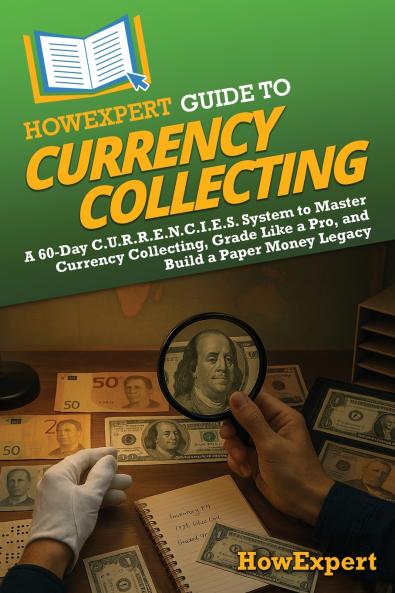 HowExpert Guide to Currency Collecting