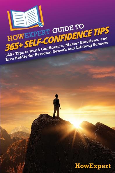 HowExpert Guide to 365+ Self-Confidence Tips