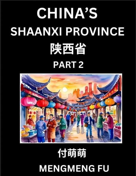 China's Shaanxi Province (Part 2)- Learn Chinese Characters Words Phrases with Chinese Names Surnames and Geography Books for Kids Young and Adults HSK All Levels to Understand Chinese Geographical Organization