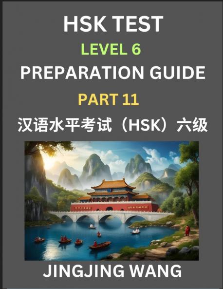 New HSK Test Level 6 Course Preparation Guide (Part 11)- A Beginner's Course Study Material to Self-learn Mandarin Chinese Characters Words Example Sentences Vocabulary Essays and Stories to Pass Hanyu Shuiping Kaoshi Easy Lessons Books for HSK All