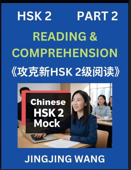Chinese HSK Level 2 Reading and Comprehension (Part 2)- Mock Test Series for HSK Level 2 A Guide to Self-learn and Pass Mandarin Chinese Test