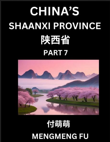 Discover China's Shaanxi Province (Part 7)- Self-learn Chinese Characters Words Phrases with Chinese Names Surnames and Geography Books for Kids Young and Adults HSK All Levels to Understand Chinese Geographical Organization