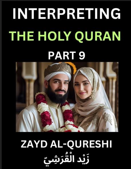 Interpreting The Holy Quran (Part 9)- Divine Lessons for Kids Young and Adults Essays on Divine Guidance Philosophy Spiritualism and Human Understanding Illuminating the Path Reflective Essays on the Quran's Wisdom Divine Words Human Hearts Islam