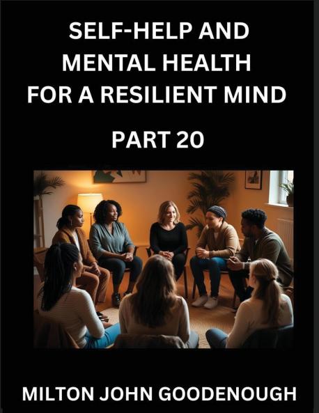Self-help and Mental Health for a Resilient Mind (Part 20)