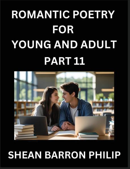 Romantic Poetry for Young and Adult (Part 11)- Introduction to Romanticism with Tales Told in Verse Timeless Love and Loss Poems of Passion & Wonder in an Age of Revolution