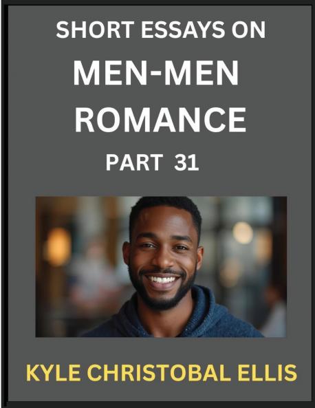 Men-Men Dating and Romance (Part 31)- Insights into MM Romance Probing the Complexities of Gay Lesbian and Homosexual Love Dynamics