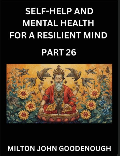 Self-help and Mental Health for a Resilient Mind (Part 26)