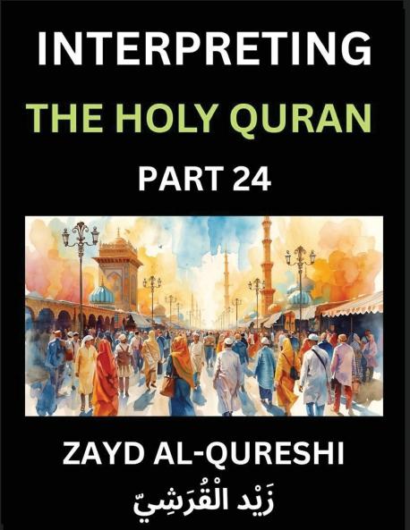 Interpreting The Holy Quran (Part 24)- Divine Wisdom Unveiled