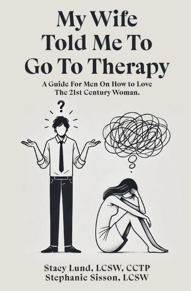 My Wife Told Me to Go to Therapy