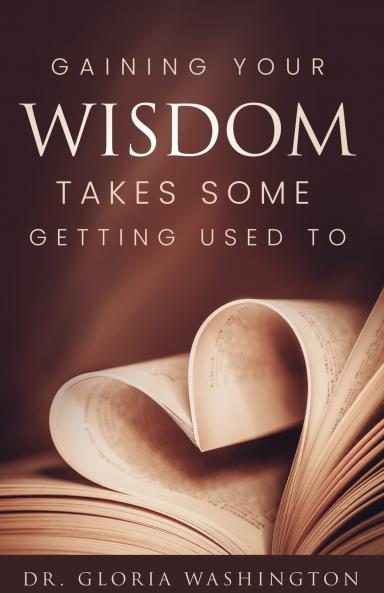 Gaining Your Wisdom Takes Some Getting Used To