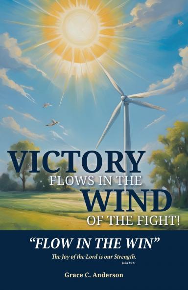 Victory Flows in the Wind of the Fight