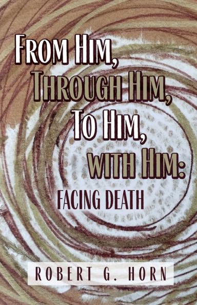 From Him Through Him to Him with Him