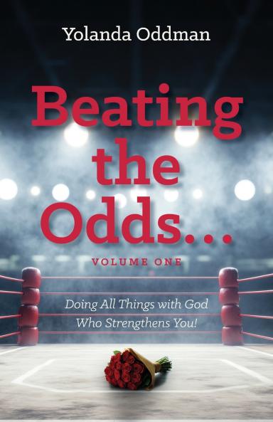 Beating the Odds... Doing All Things with God Who Strengthens You!