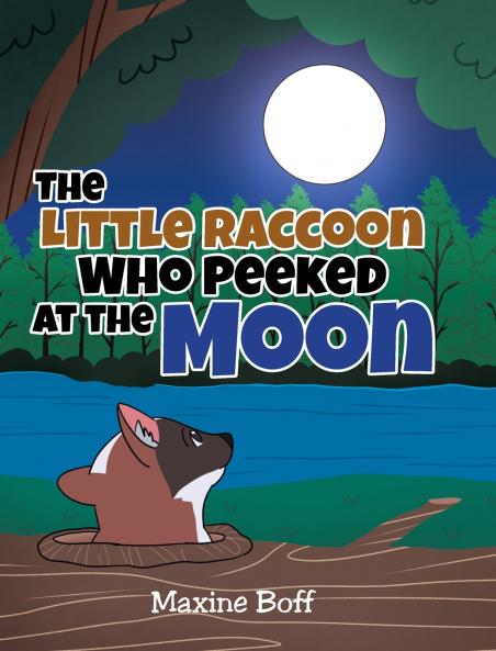 The Little Raccoon Who Peeked at the Moon