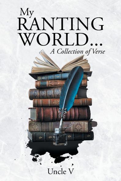 My Ranting World... A Collection of Verse