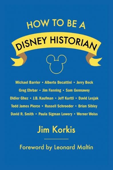 How to Be a Disney Historian