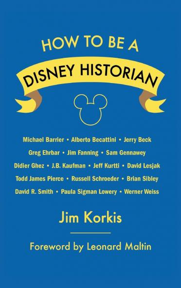 How to Be a Disney Historian