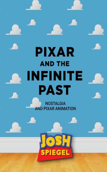 Pixar and the Infinite Past