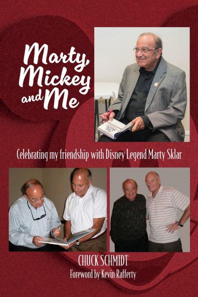Marty Mickey and Me - Celebrating My Friendship with Disney Legend Marty Sklar
