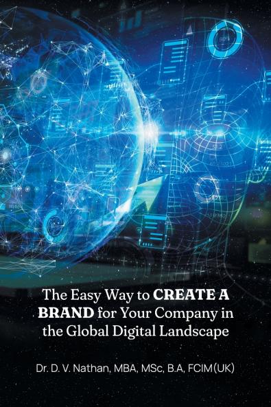 The Easy Way to Create a Brand for Your Company in the Global Digital Landscape