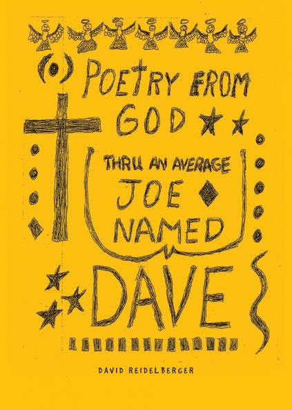 POETRY FROM GOD THROUGH AN AVERAGE JOE NAMED DAVE