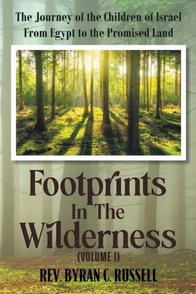 Footprints in the Wilderness (Volume 1)