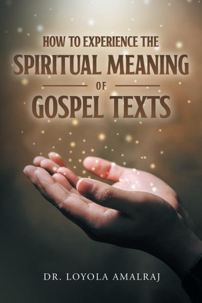 How to Experience the Spiritual Meaning of Gospel Texts
