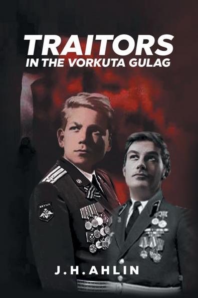 Traitors in the Vorkuta Gulag