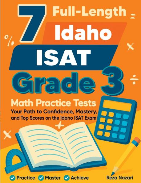 7 Full-Length Idaho ISAT Grade 3 Math Practice Tests