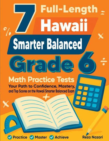 7 Full-Length Hawaii Smarter Balanced Grade 6 Math Practice Tests