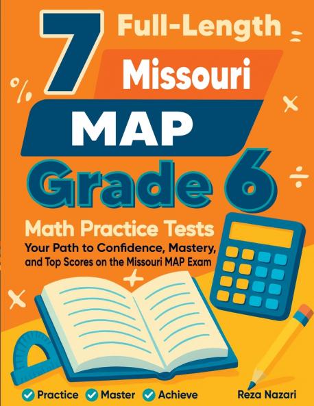 7 Full-Length Missouri MAP Grade 6 Math Practice Tests