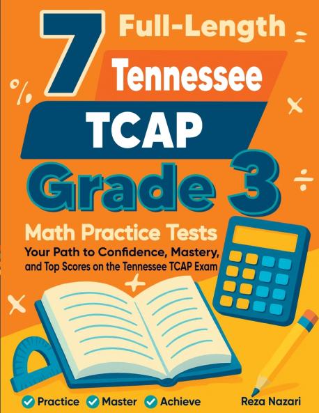 7 Full-Length Tennessee TCAP Grade 3 Math Practice Tests