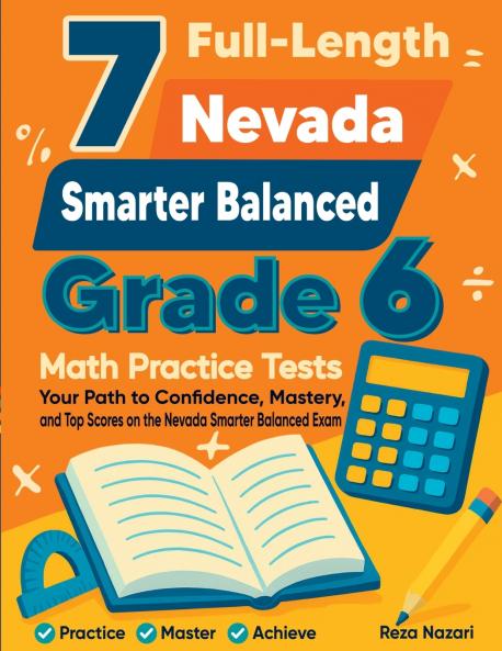7 Full-Length Nevada Smarter Balanced Grade 6 Math Practice Tests
