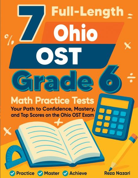 7 Full-Length Ohio OST Grade 6 Math Practice Tests