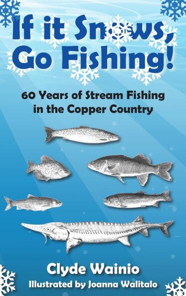 If It Snows Go Fishing!