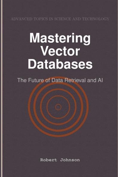 Mastering Vector Databases