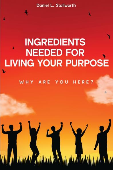 Ingredients Needed  For Living Your  Purpose
