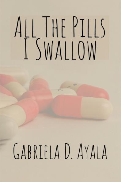 All the Pills I Swallow