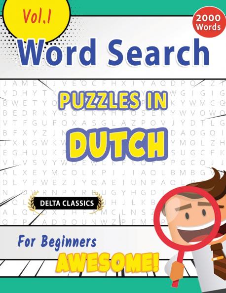 WORD SEARCH PUZZLES IN DUTCH FOR BEGINNERS - AWESOME! VOL.1 - DELTA CLASSICS