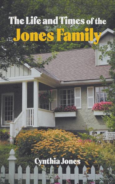 The Life and Times of the Jones Family